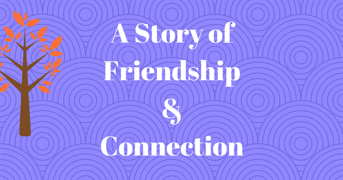 a story of friendshipconnection1